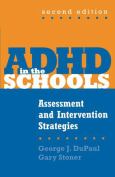 ADHD in the Schools: Assessment and Intervention Strategies