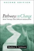 Pathways to Change, Second Edition: Brief Therapy with Difficult Adolescents