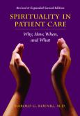 Spirituality in Patient Care: Why, How, When, and What