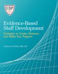Evidence-Based Staff Development: Strategies to Create, Measure, and Refine Your Program. Text with CD-ROM for Macintosh and Windows