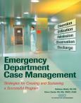 Emergency Department Case Management: Strategies for Creating and Sustaining a Successful Program. Text with CD-ROM for Windows