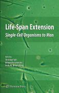 Life Span Extension: Single Cell Organisms to Man