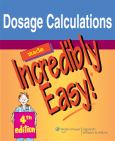 Dosage Calculations Made Incredibly Easy
