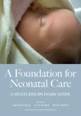 Foundation of Neonatal Care: A Multi-disciplinary Guide