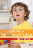 Autism and Early Years Practice: A Guide for Early Years Professionals, Teachers and Parents
