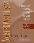 Screenwriter's Bible: A Complete Guide to Writing, Formatting, and Selling Your Script