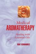 Medical Aromatherapy: Healing with Essentials Oils