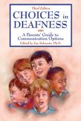 Choices in Deafness: A Parents' Guide to Communication Options. Text with Audio CD-ROM