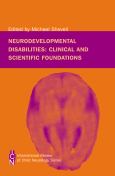 Neurodevelopmental Disabilities: Clinical and Scientific Foundations