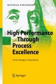 High Performance Through Process Excellence: Turning Strategy into Operations - Smart and Fast