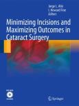 Minimizing Incisions and Maximizing Outcomes in Cataract Surgery. Text with DVD