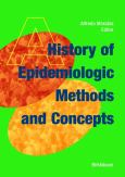 History of Epidemiologic Methods and Concepts