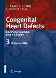 Congenital Heart Defects. Decision Making for Surgery: CT-Scan and MRI