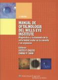 Manual de Oftalmologia del Wills Eye Institute: Diagnostico y Tratamiento de la Enfermedad Ocular en la Consulta y en Urgencias (Wills Eye Manual: Office and Emergency Room Diagnosis and Treatment of Eye Disease)