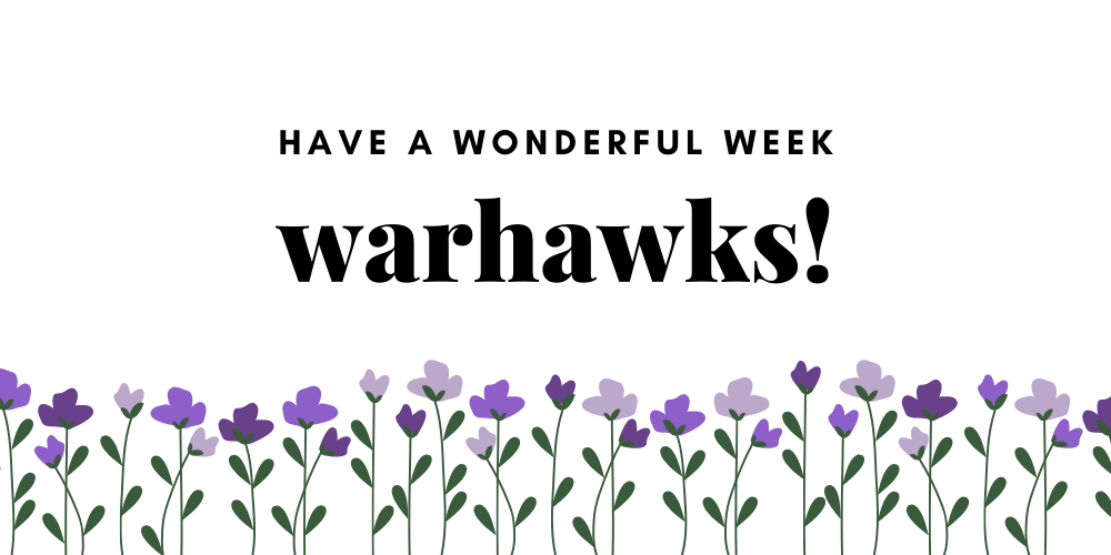 Have a great week, warhawks!